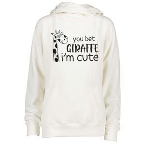 Funny You Bet Giraffe IM Cute Giraffe Lover And Girl Womens Funnel Neck Pullover Hood