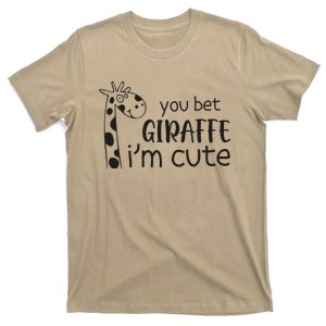 Funny You Bet Giraffe IM Cute Giraffe Lover And Girl T-Shirt