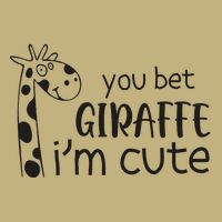Funny You Bet Giraffe IM Cute Giraffe Lover And Girl T-Shirt
