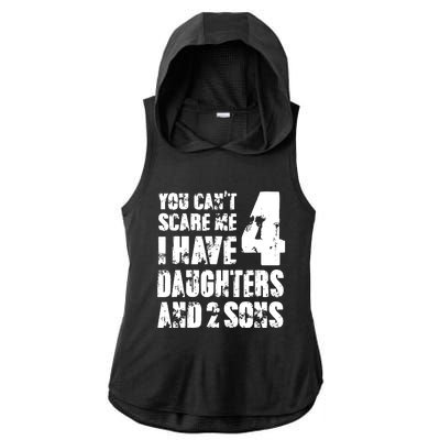 Fun You Cant Scare Me I Have 4 Daughter And Two Sons Ladies PosiCharge Tri-Blend Wicking Draft Hoodie Tank