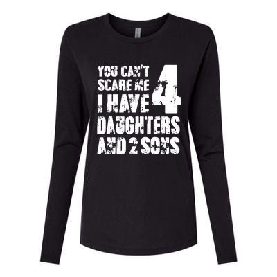 Fun You Cant Scare Me I Have 4 Daughter And Two Sons Womens Cotton Relaxed Long Sleeve T-Shirt