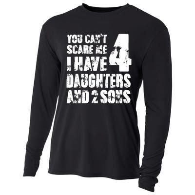 Fun You Cant Scare Me I Have 4 Daughter And Two Sons Cooling Performance Long Sleeve Crew