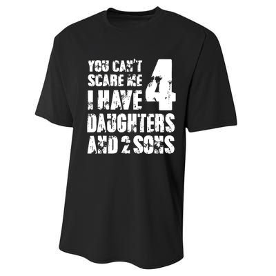 Fun You Cant Scare Me I Have 4 Daughter And Two Sons Performance Sprint T-Shirt