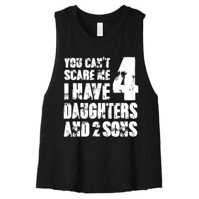 Fun You Cant Scare Me I Have 4 Daughter And Two Sons Women's Racerback Cropped Tank