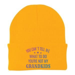 Fun You CanT Tell Me What To Do YouRe Not My Grand Gift Knit Cap Winter Beanie