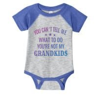 Fun You CanT Tell Me What To Do YouRe Not My Grand Gift Infant Baby Jersey Bodysuit