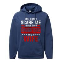 Funny You Can't Scare Me I Have A Wife And Daughter At Home Performance Fleece Hoodie