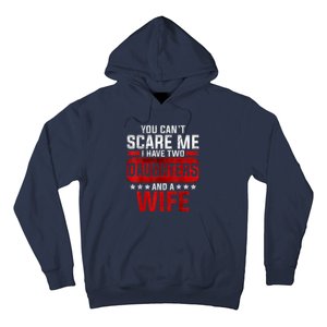 Funny You Can't Scare Me I Have A Wife And Daughter At Home Hoodie