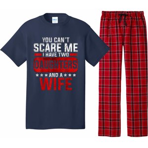 Funny You Can't Scare Me I Have A Wife And Daughter At Home Pajama Set