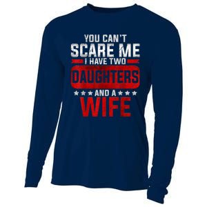 Funny You Can't Scare Me I Have A Wife And Daughter At Home Cooling Performance Long Sleeve Crew