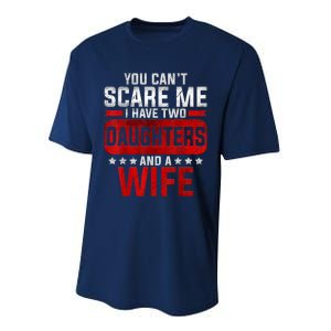 Funny You Can't Scare Me I Have A Wife And Daughter At Home Performance Sprint T-Shirt