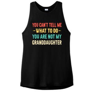 Funny You Can't Tell Me What To Do You Are Not My Granddaughter Ladies PosiCharge Tri-Blend Wicking Tank