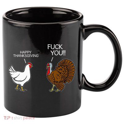 Fuck You Chicken Turkey Month Joke Humor Funny Thanksgiving 11oz C Handle Ceramic Mug