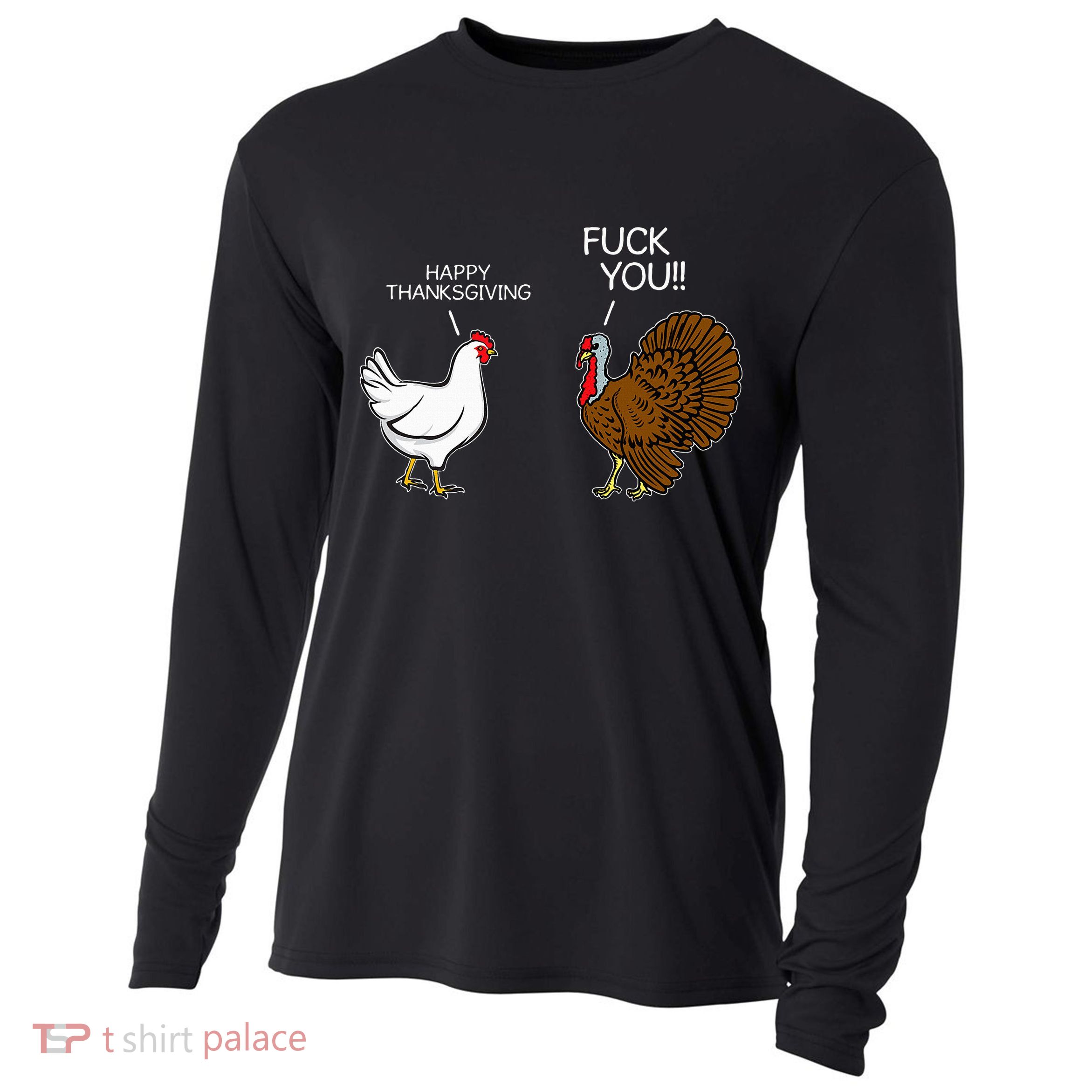 Fuck You Chicken Turkey Month Joke Humor Funny Thanksgiving Cooling Performance Long Sleeve Crew