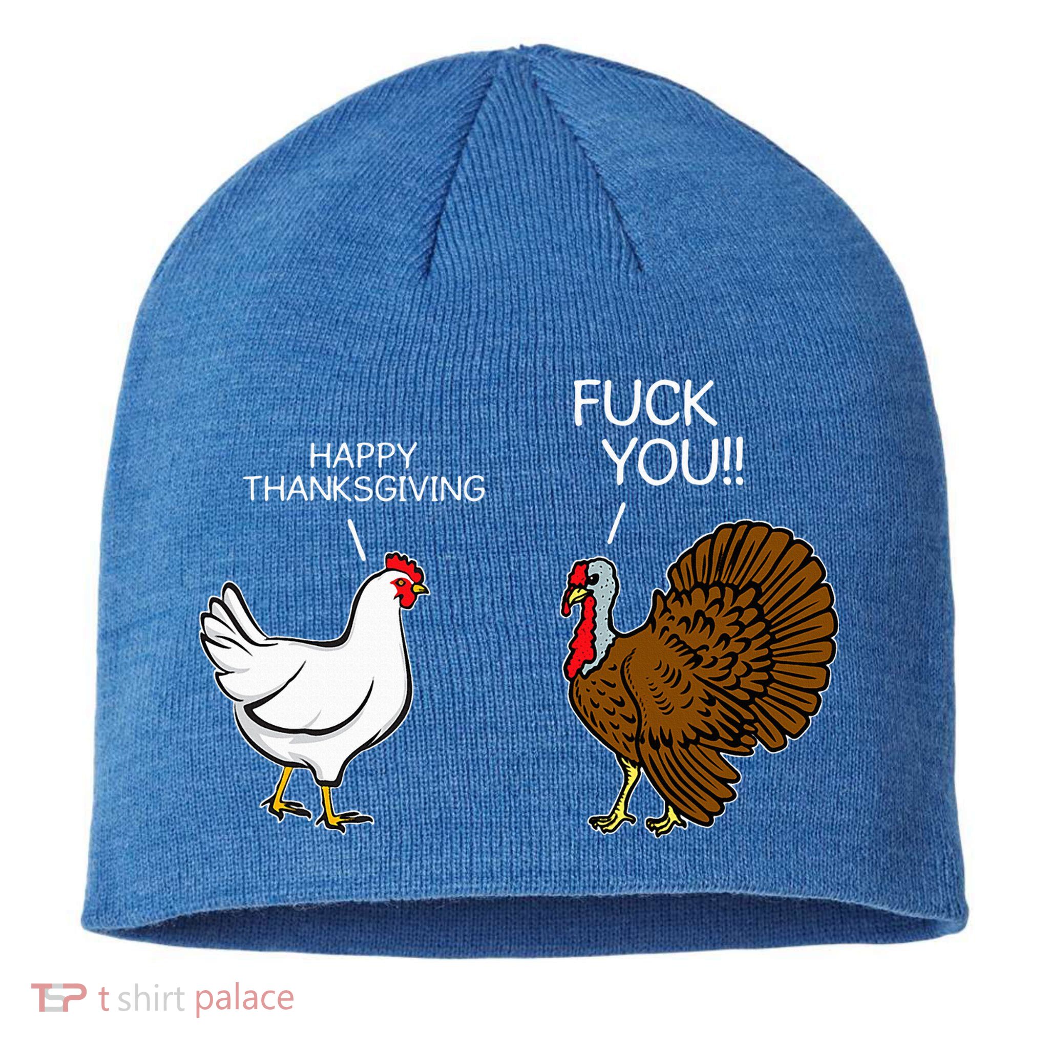 Fuck You Chicken Turkey Month Joke Humor Funny Thanksgiving Sustainable Beanie