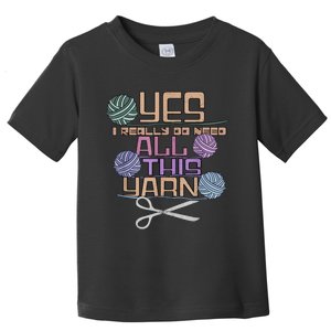 Funny Yarn Crafting Saying Knitting Crochet TShirt Toddler T-Shirt