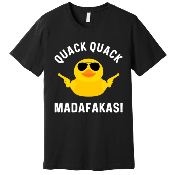 Funny Yellow Crazy Rubber Duck Madafakas Quack Quack Premium T-Shirt