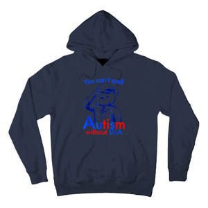 Funny You CanT Spell Autism Without Usa Tall Hoodie