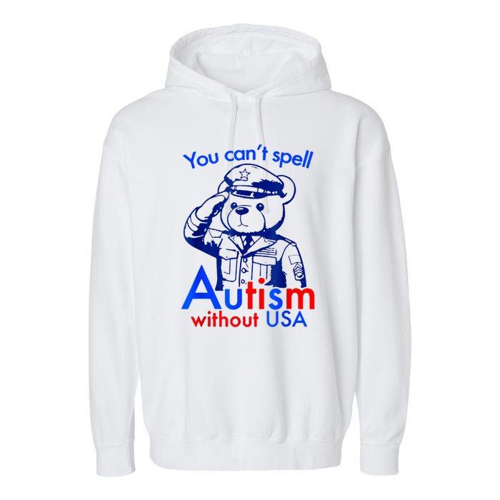 Funny You CanT Spell Autism Without Usa Garment-Dyed Fleece Hoodie