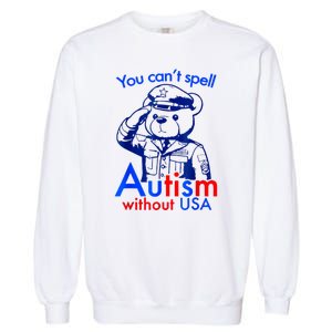 Funny You CanT Spell Autism Without Usa Garment-Dyed Sweatshirt