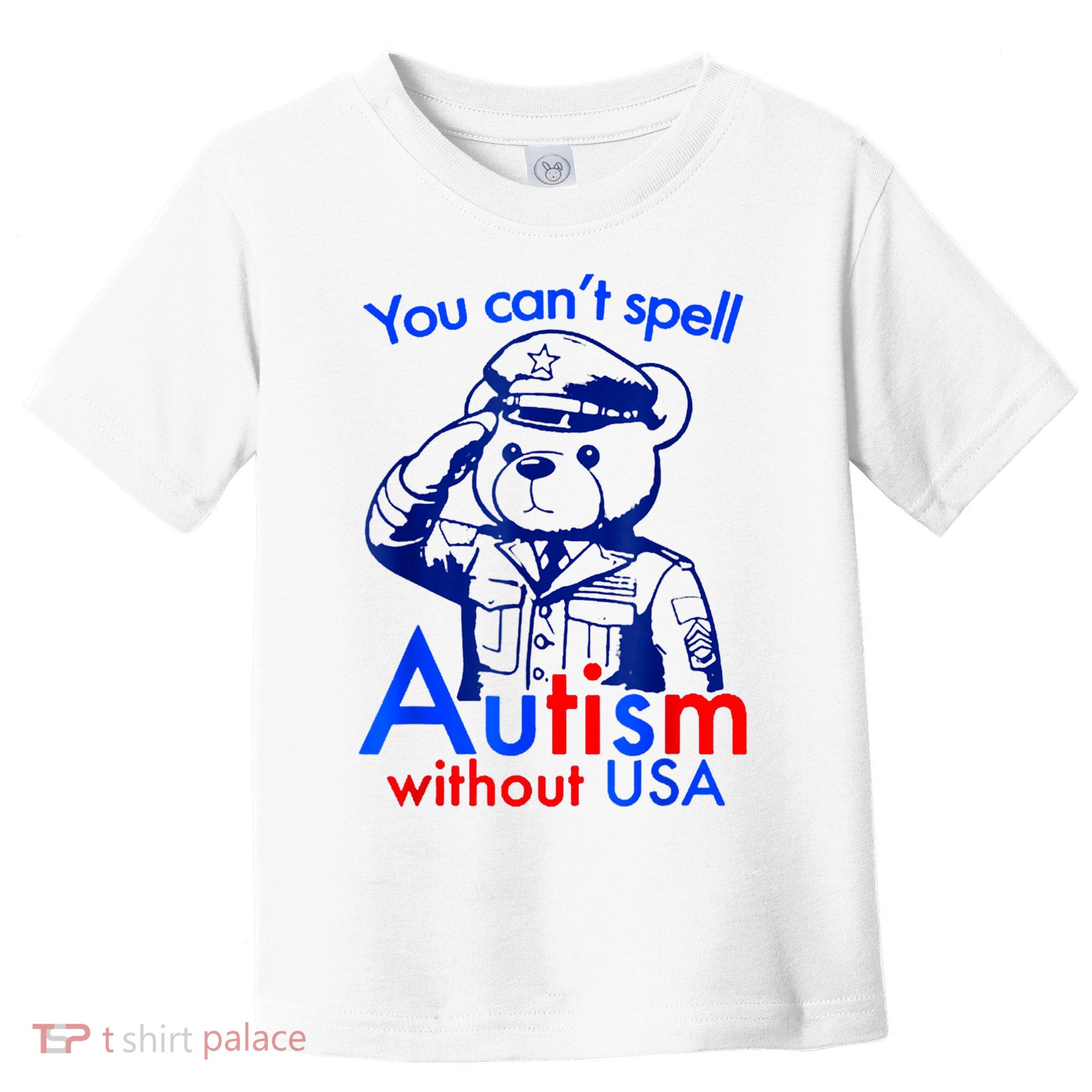 Funny You CanT Spell Autism Without Usa Toddler T-Shirt