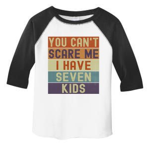 Funny You Cant Scare Me I Have 7 Sarcastic Mom Dad Gift Toddler Fine Jersey T-Shirt