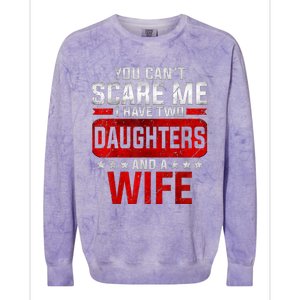 Funny You Cant Scare Me I Have A Wife And Daughter At Home Colorblast Crewneck Sweatshirt