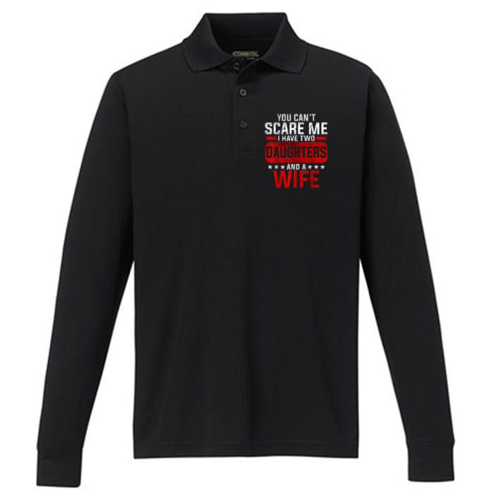 Funny You Cant Scare Me I Have A Wife And Daughter At Home Performance Long Sleeve Polo