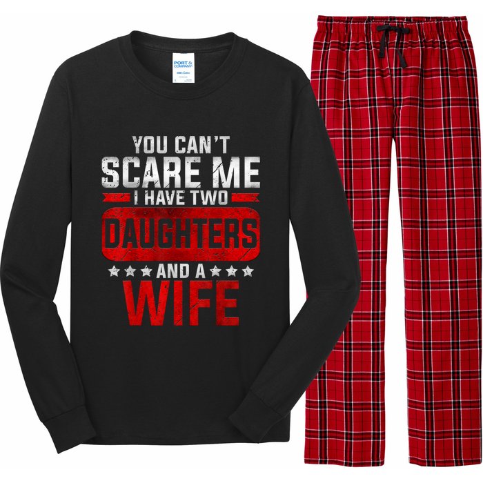 Funny You Cant Scare Me I Have A Wife And Daughter At Home Long Sleeve Pajama Set