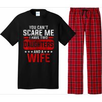 Funny You Cant Scare Me I Have A Wife And Daughter At Home Pajama Set