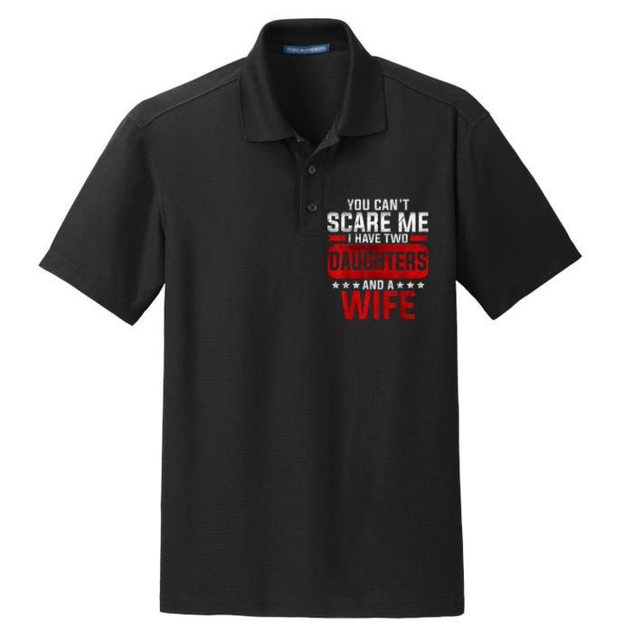 Funny You Cant Scare Me I Have A Wife And Daughter At Home Dry Zone Grid Polo