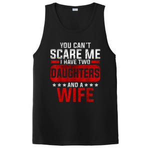 Funny You Cant Scare Me I Have A Wife And Daughter At Home PosiCharge Competitor Tank