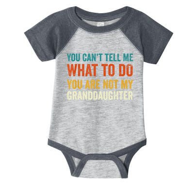 Funny You Can't Tell Me What To Do You Are Not My Granddaughter T Infant Baby Jersey Bodysuit