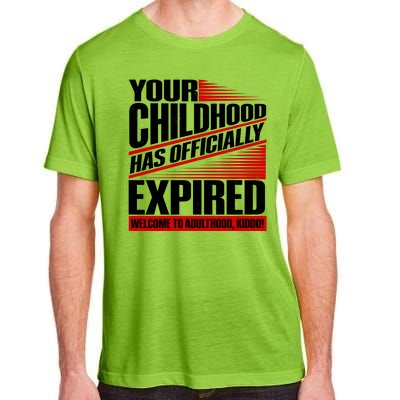 Funny Your Childhood Has Officially Expired Happy Birthday Adult ChromaSoft Performance T-Shirt