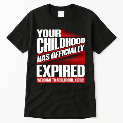 Funny Your Childhood Has Officially Expired Happy Birthday Tall T-Shirt
