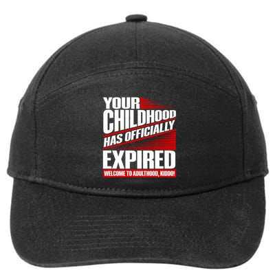 Funny Your Childhood Has Officially Expired Happy Birthday 7-Panel Snapback Hat