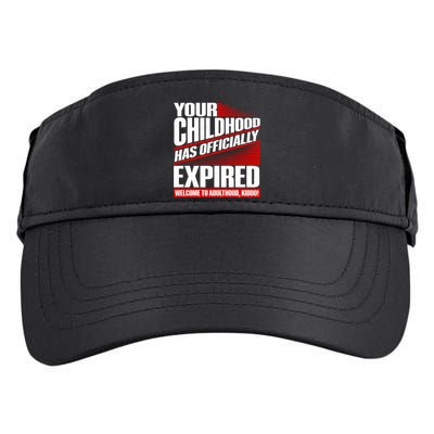 Funny Your Childhood Has Officially Expired Happy Birthday Adult Drive Performance Visor
