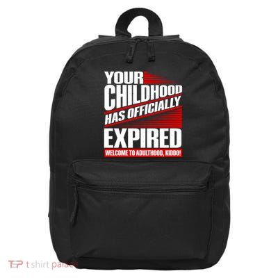 Funny Your Childhood Has Officially Expired Happy Birthday 16 in Basic Backpack