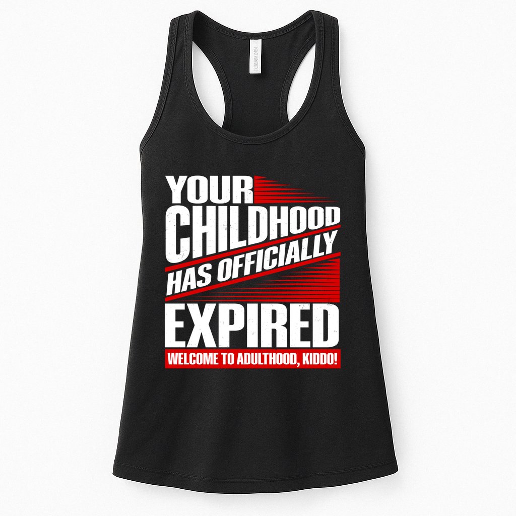 Funny Your Childhood Has Officially Expired Happy Birthday Womens Tank Top