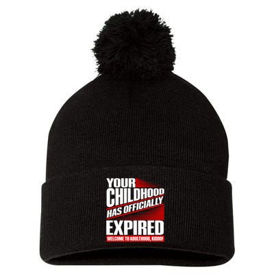 Funny Your Childhood Has Officially Expired Happy Birthday Pom Pom 12in Knit Beanie