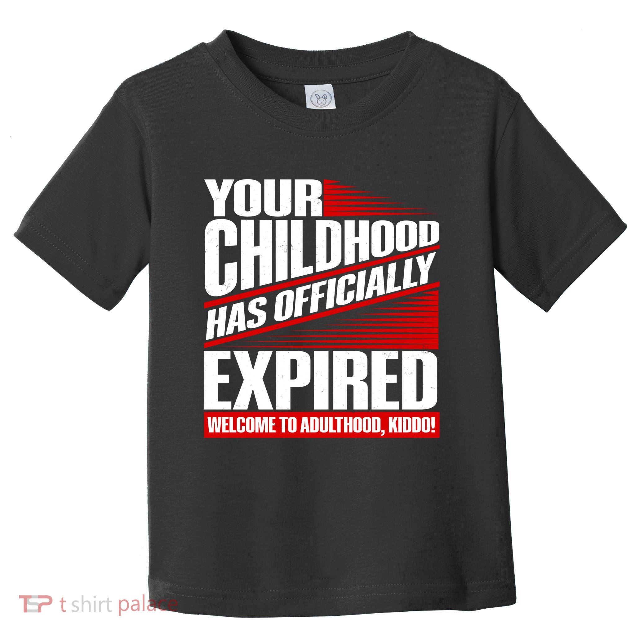 Funny Your Childhood Has Officially Expired Happy Birthday Toddler T-Shirt
