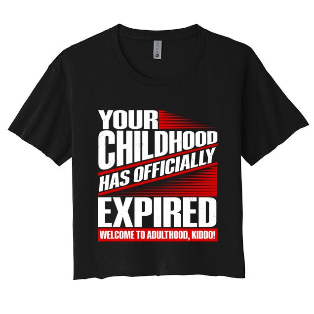 Funny Your Childhood Has Officially Expired Happy Birthday Crop Top