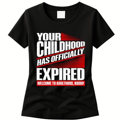 Funny Your Childhood Has Officially Expired Happy Birthday Womens T-Shirt