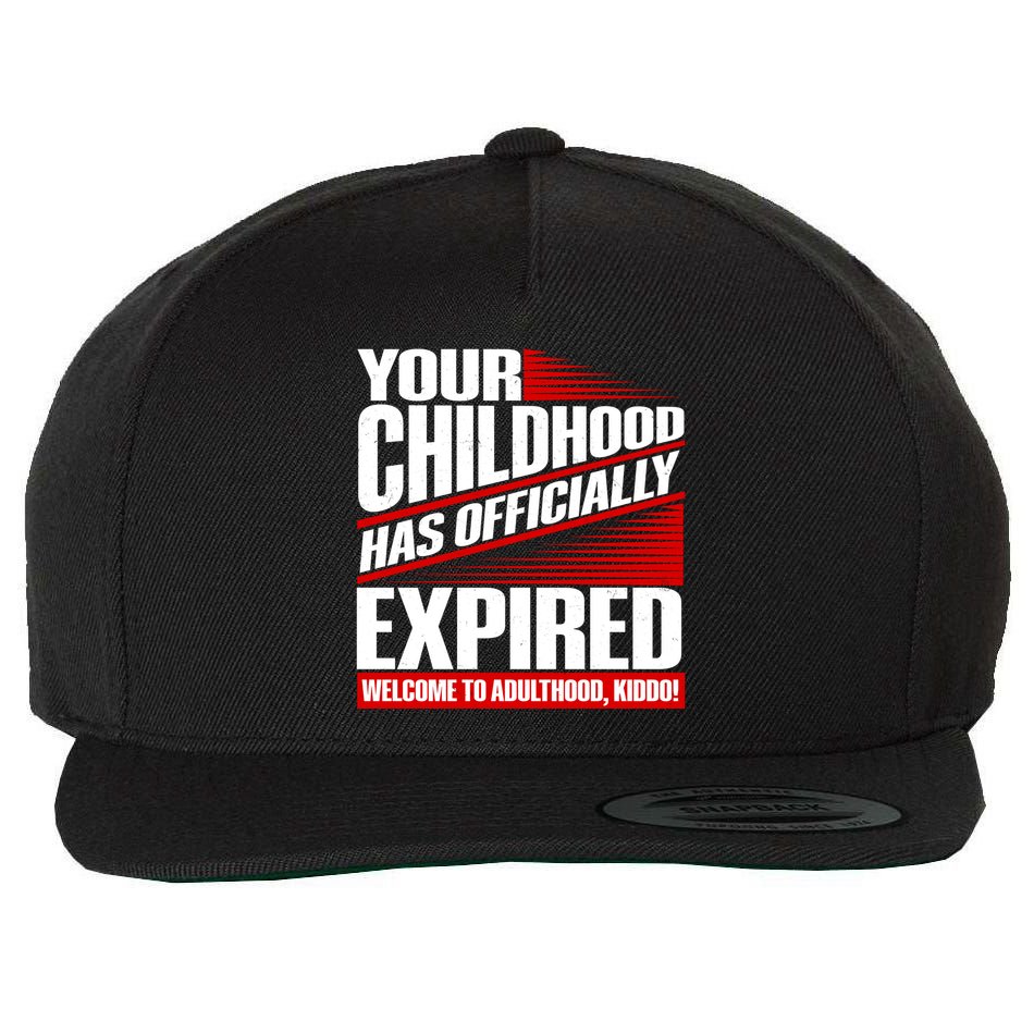 Funny Your Childhood Has Officially Expired Happy Birthday Wool Snapback Cap