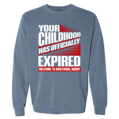 Funny Your Childhood Has Officially Expired Happy Birthday Garment-Dyed Sweatshirt