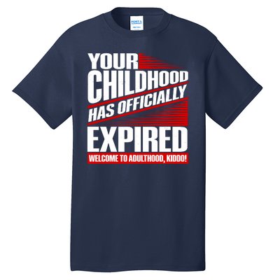 Funny Your Childhood Has Officially Expired Happy Birthday Tall T-Shirt