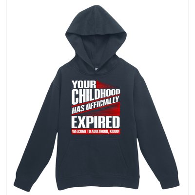 Funny Your Childhood Has Officially Expired Happy Birthday Urban Pullover Hoodie