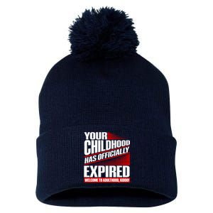 Funny Your Childhood Has Officially Expired Happy Birthday Pom Pom 12in Knit Beanie