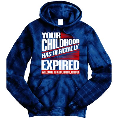 Funny Your Childhood Has Officially Expired Happy Birthday Tie Dye Hoodie