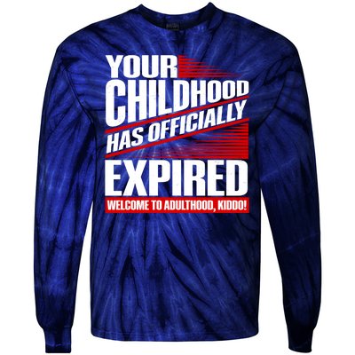 Funny Your Childhood Has Officially Expired Happy Birthday Tie-Dye Long Sleeve Shirt